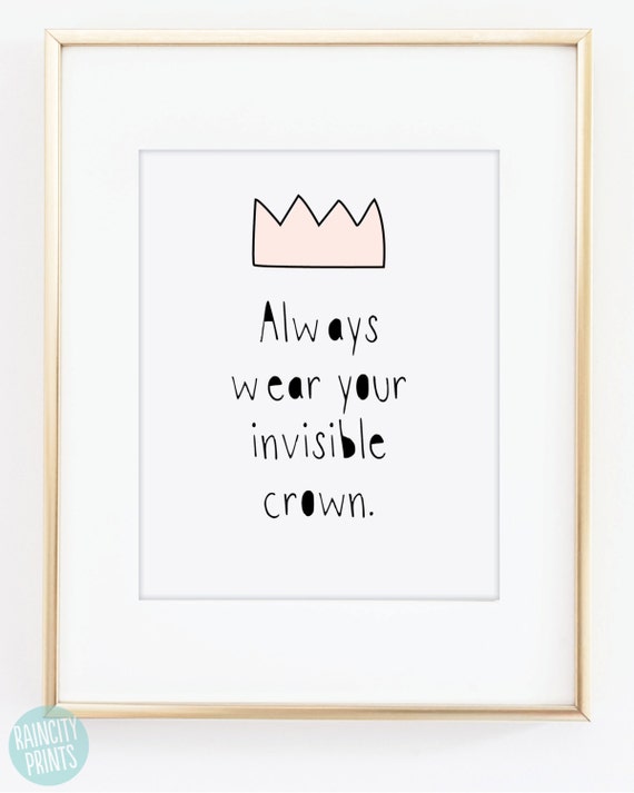 Always Wear Your Invisible Crown Girl Nursery Decor