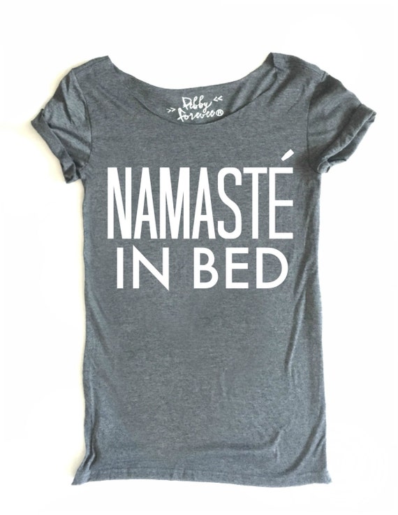 FREE SHIPPING- Namaste In Bed Off Shoulder Shirt, Slouchy Tee, Women ...