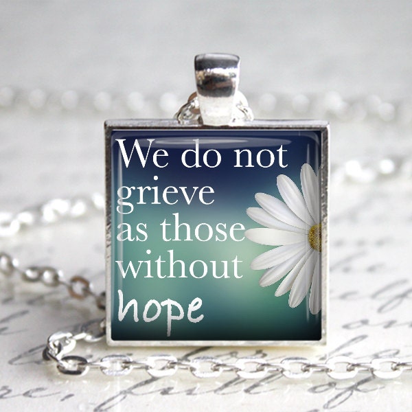 For We Do Not Grieve As Those Without Hope By LovedOnesMemories