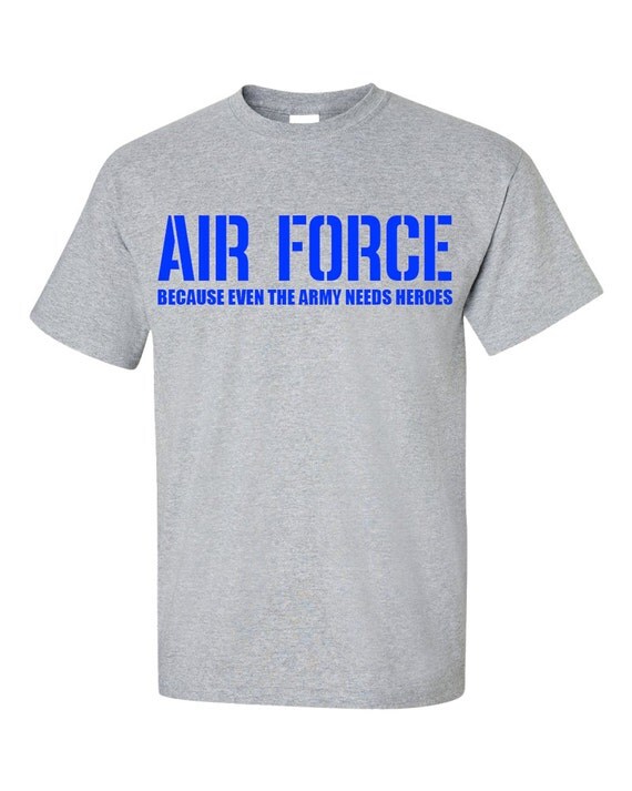 Air Force Shirt Because even the Army needs by ShopLintyCat