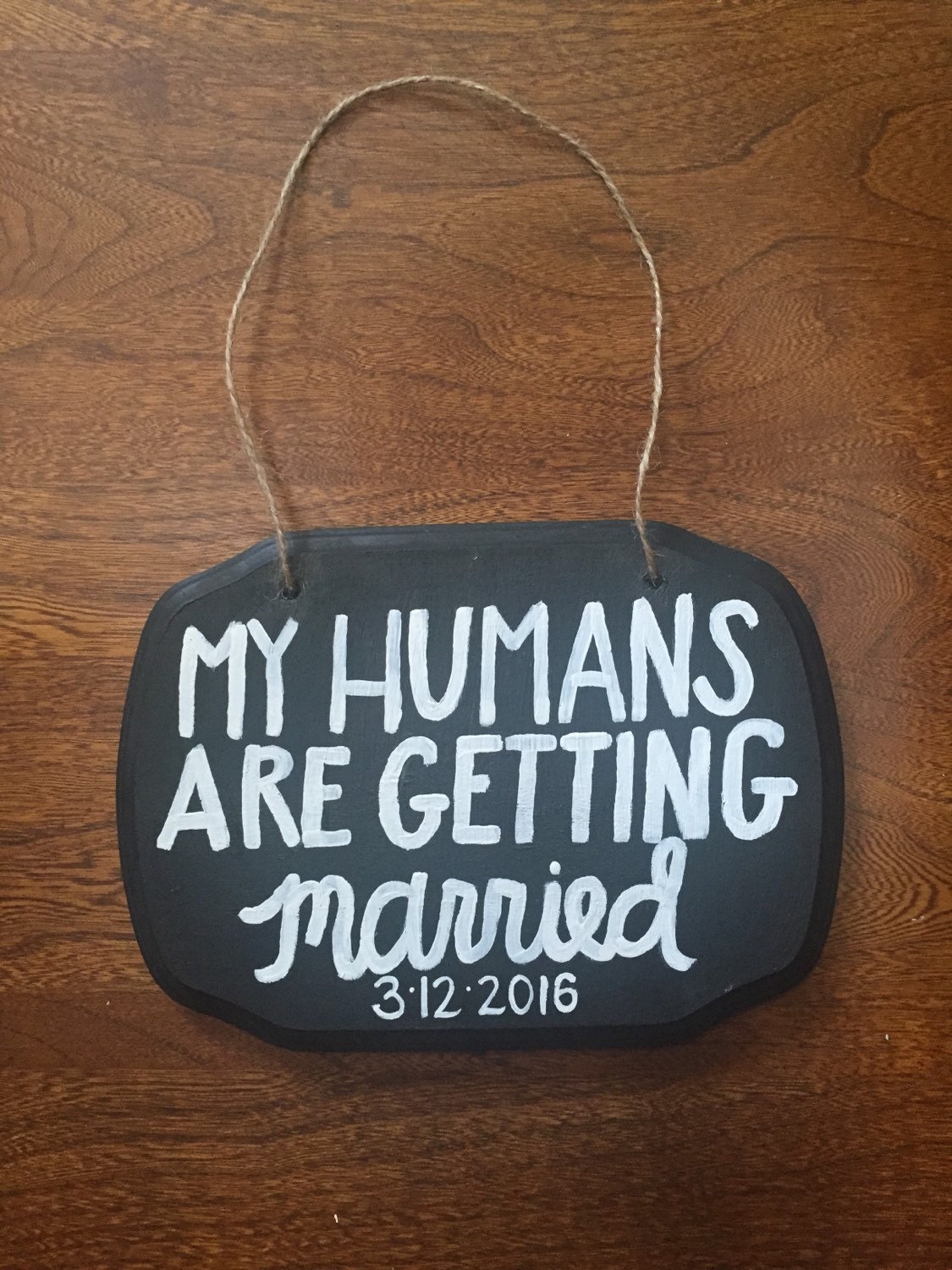 My Humans Are Getting Married Sign