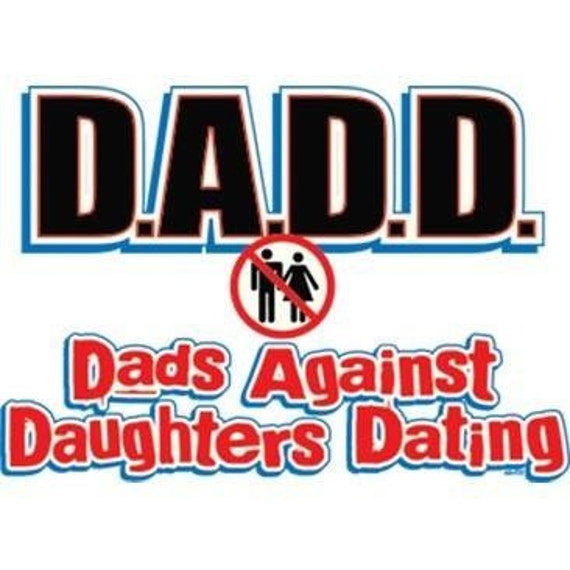 dadd dads against daughters dating