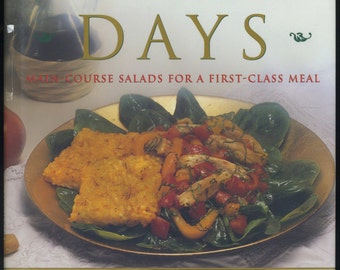 Salad Days, Main Course Salads for First-Class Meals by Marcel Desaulniers, Cookbook, Recipes, Menus, Entertaining
