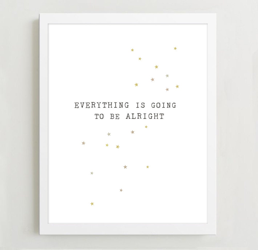 Everything is going to be alright poster typography print