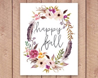 Happy Fall Printable Art Print 4x6, 5x7, 8x10, 11x14 Fall Decoration, Autumn Decor, Thanksgiving Printable, Watercolor Floral and Feathers