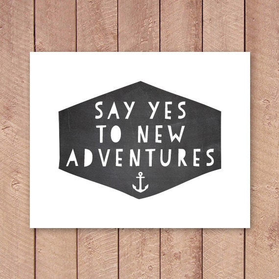 Say Yes to New Adventures Quote Printable by PaperCanoePrintables