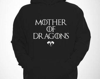 Mother Of Dragons Hoodie Funny Thrones Hoody Nerd Hooded Series Sweatshirt Geek Lover Mens Womens Style Unisex Illest Tumblr Swag