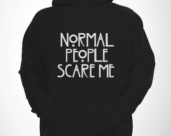 Normal People Scare Me Hoodie Funny Horror Show Tumblr Fashion Hoody