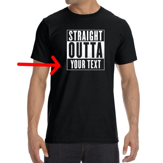Straight Outta Compton Custom made with your text by PRNNT