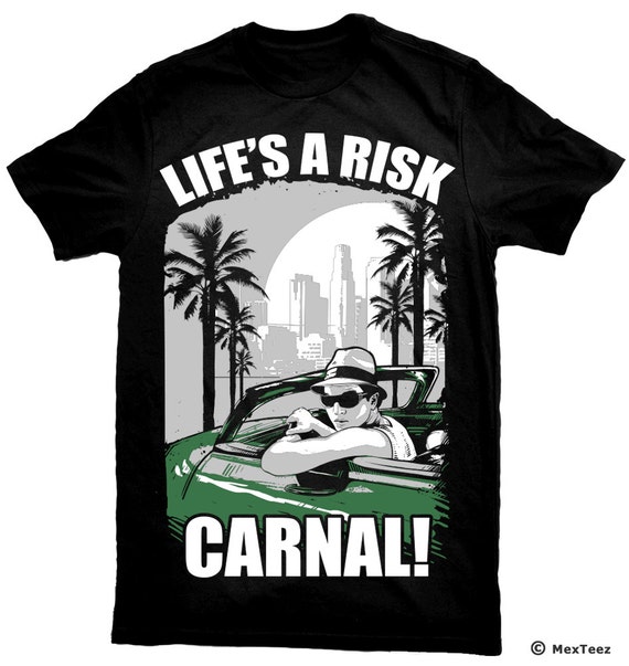 life-s-a-risk-carnal-custom-t-shirt