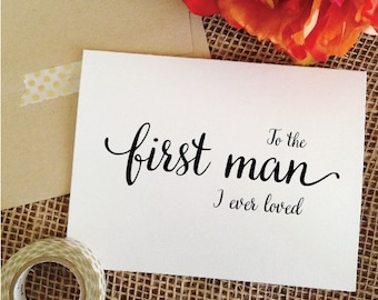 To the first man I ever loved card for Father of the Bride Gift father gift father wedding gift father card gift father of the bride card