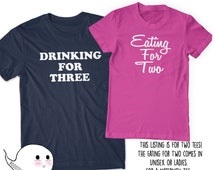 eating for two drinking for three shirts