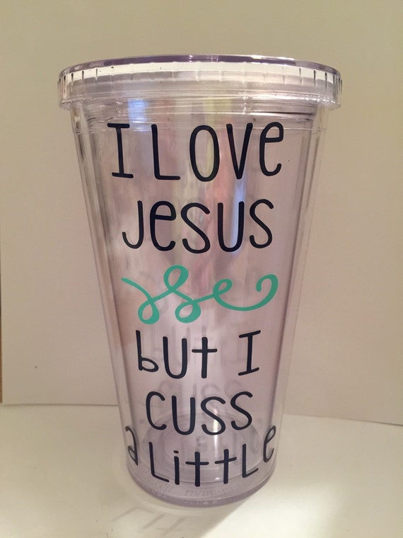 16oz acrylic tumbler // Jesus // cussing // personalized