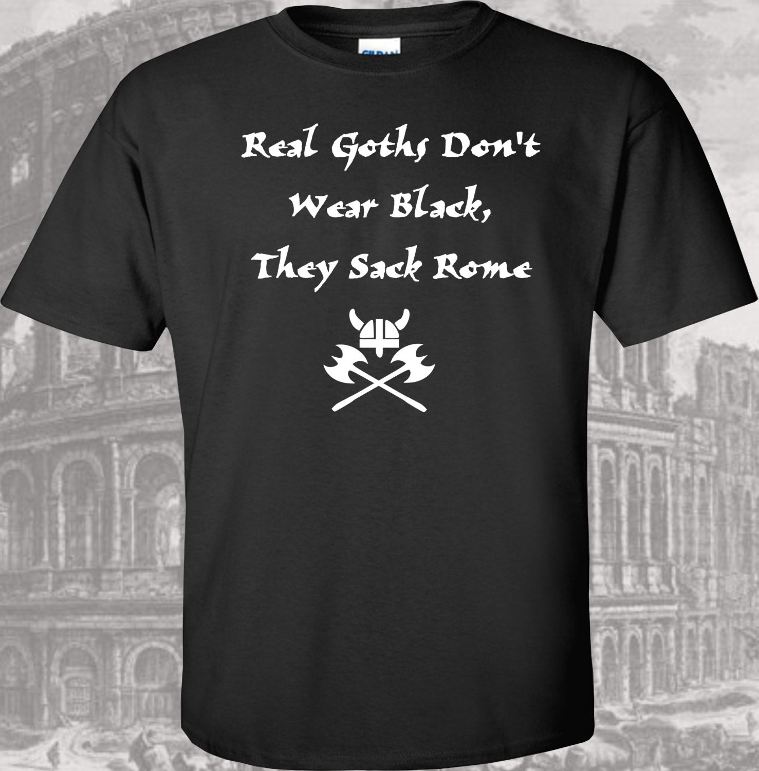 Real Goth's Don't Wear Black They Sack Rome Funny