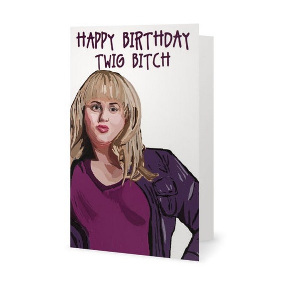 Pitch Perfect Fat Amy Birthday Card