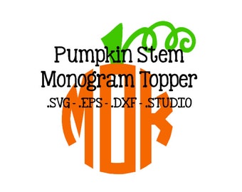 Pumpkin Stem Monogram Topper - Pumpkin Stem SVG - Pumpkin Stem DXF - Pumpkin Stem EPS - Pumpkin Stem Silhouette Studio Cut File