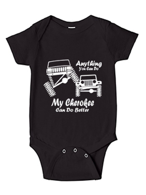 Baby Onesie Jeep Anything you can do my Cherokee can do