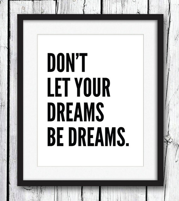 Items similar to Typography Print, Don't Let Your Dreams Be Dreams ...