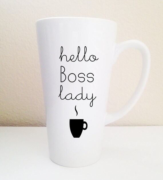 hello boss lady 17 oz Large Latte Coffee Mug and a FREE digital download