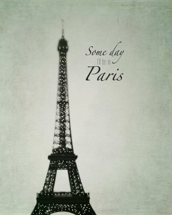 Some Day I'll be in Paris Quote Eiffel Tower Print