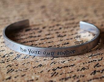 Be Your Own Anchor - Teen Wolf Inspired Aluminum Bracelet Cuff - Hand Stamped