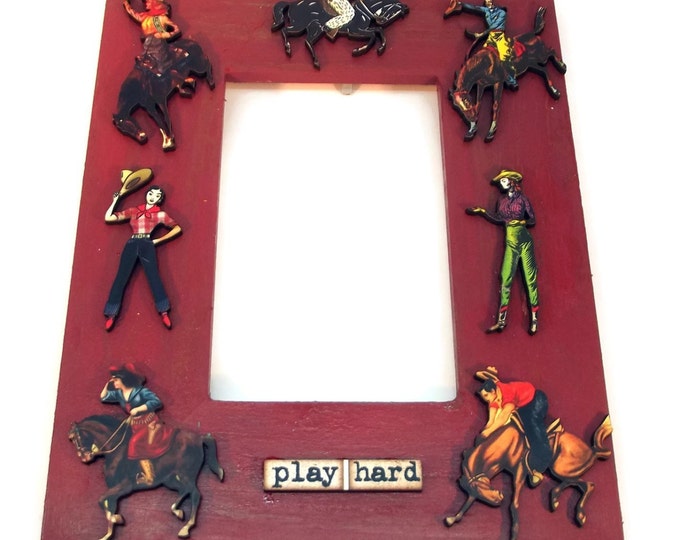 Play Hard Old West Cowboy Cowgirl Barn Red Picture Photo Frame One of a Kind OOAK Gift 5x7 Country Western Southwestern
