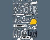 Quote poster - "We are designers because we love what we do every day"