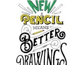 Quote poster - "A new pencil means better drawings"