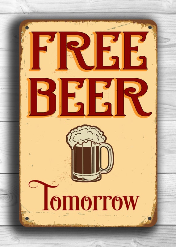 Download FREE BEER TOMORROW Sign Beer Signs Bar Signs by ClassicMetalSigns