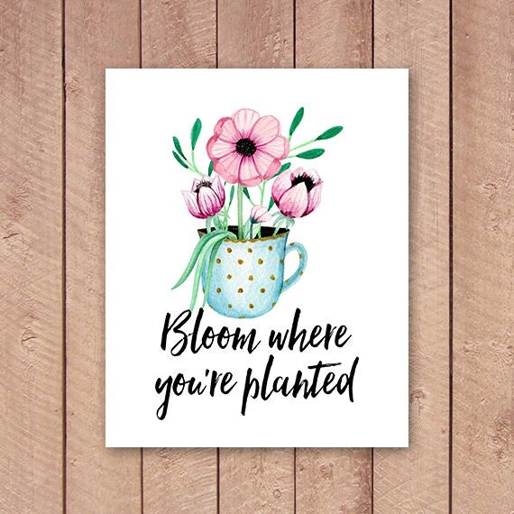 Bloom Where You're Planted Printable Art by PaperCanoePrintables