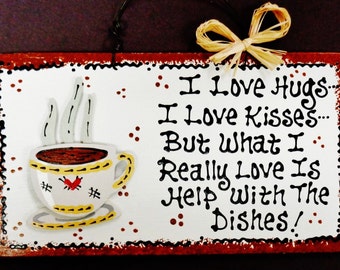 Adorable COFFEE CUP Hugs~Kisses~Dishes Kitchen SIGN Plaque Handcrafted Country Wood Crafts Decor