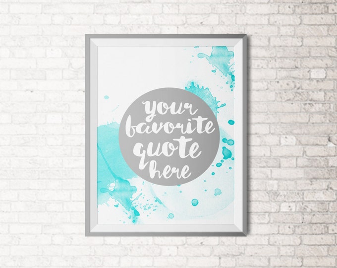 Custom Quote Art - Watercolor - Pick Your Own Colors - Many Colors and Sizes to choose from! FREE SHIPPING
