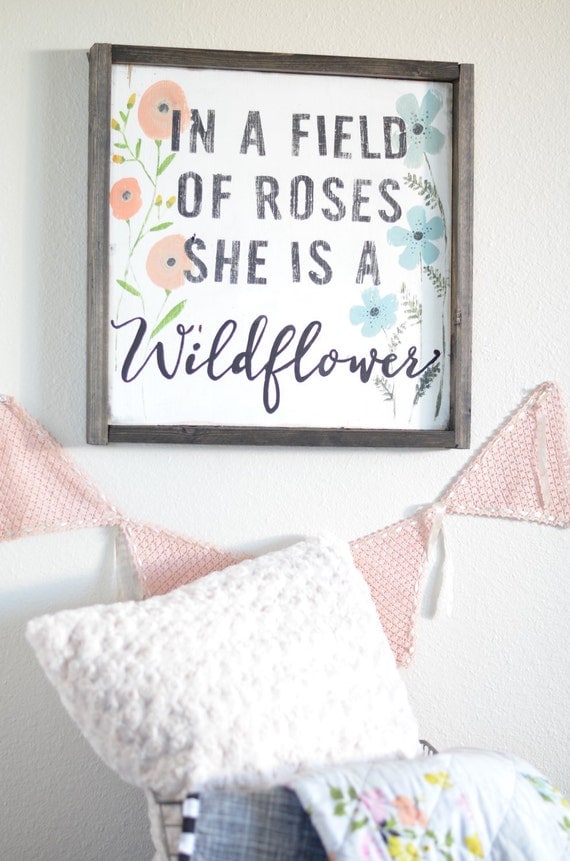 In a field of roses she is a wildflower hand painted wood sign 
