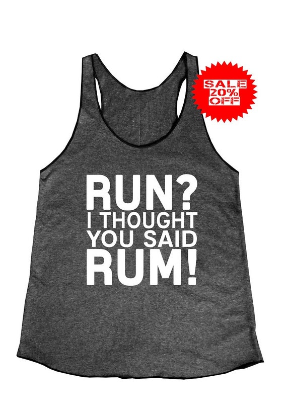 Run I Thought You Said Rum tank top women tank top by Decem19