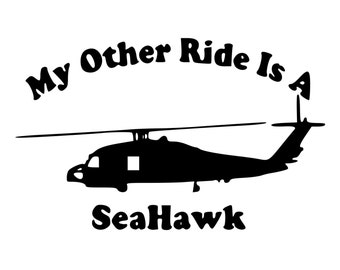 My Other Ride Is A SeaHawk Die-Cut Decal Car Window Wall Bumper Phone Laptop