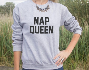 Nap Queen Jumper Sweater Sweatshirt Fashion Blogger Slogan Grunge Funny Love Sleep Sleeping Naps