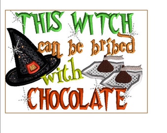 5x7 THIS WITCH can be bribed with CHOCOLATE! Halloween embroidery design. Applique hat, candy wrappers Multiple formats.