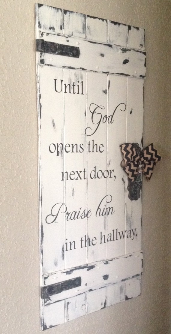 God in door  Wood  the Praise Rustic Opens Sign, rustic sign Door, Him  Next Door, Until