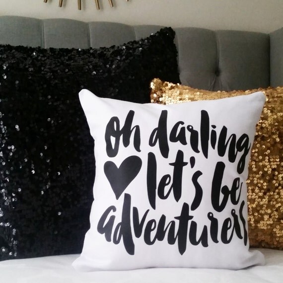 NEW Throw Pillow Cover Oh Darling Let's Be Adventurers
