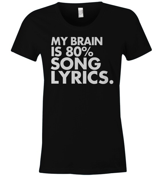My Brain is 80% Song Lyrics Tee Shirt American by HappyHeadTees