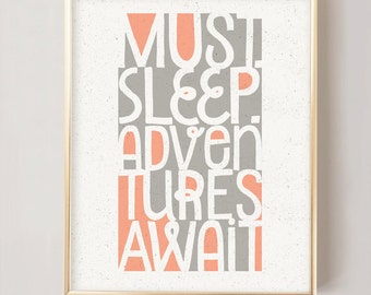 Must Sleep Adventures Await • Nursery Typography Print • Baby Room Art • Fun Nursery Art • Nursery Wall Decor • 8x10 11x14