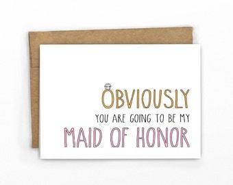 Obviously... | Will You Be My Maid Of Honor | Wedding Card | Bridal Party