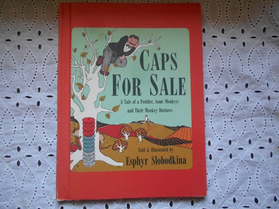 Caps for Sale A Tale of a Peddler Some Monkeys and Their Monkey Business