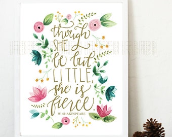 Though She Be But Little, She is Fierce print, 11x14, shakespeare quote, girl nursery wall art, fierce quote, watercolor florals, pink, gold