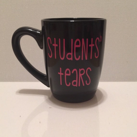 Coffee mug // students tears // black coffee mug // teachers