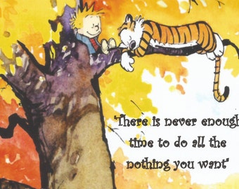 Calvin and Hobbes, Refrigerator Magnet, Inspirational, Motivational, There Is Never Enough Time To Do All The Nothing You Want LARGER SIZE !