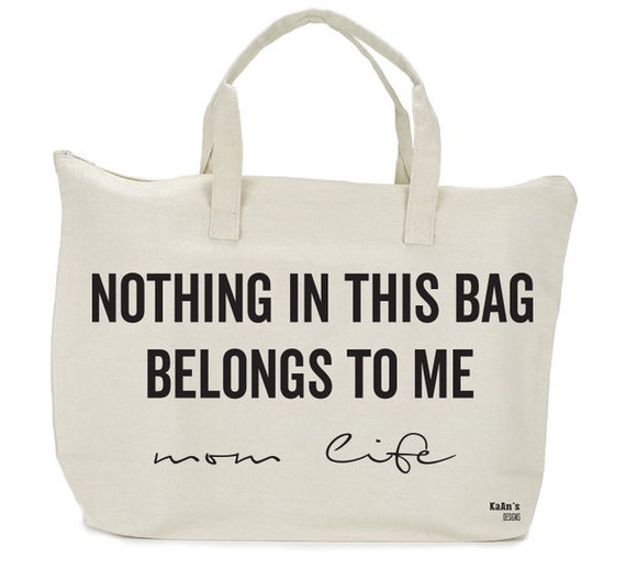 Nothing in this BAG belongs to ME | Large Canvas Tote bag | Black Tote Bag | Screen Print Tote | Mom Life Bag | Mom Bag | Funny Tote