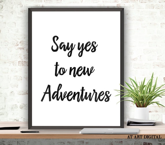 Inspirational Quote Say Yes To New Adventures by ATArtDigital