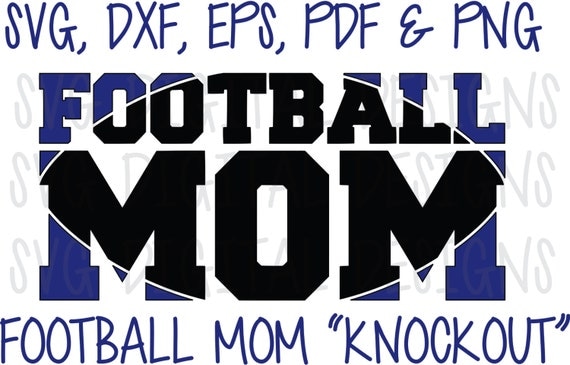 Download Football Mom Knockout Svg Dxf Eps Pdf Png Die cut files