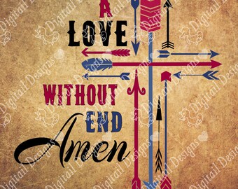 Love Without End SVG Arrow Cross SVG T-shirt Design SVG. Religious svg, png, eps, dxf, ai, fcm. Spiritual t-shirt quote.